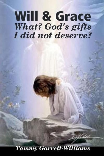Cover for Tammy Garrett-williams · Will &amp; Grace: What? God's Gift I Did Not Deserve? (Paperback Book) (2014)