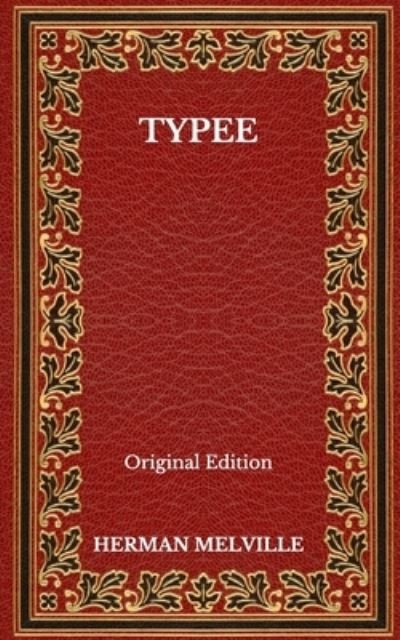 Typee - Original Edition - Herman Melville - 图书 -  - 9798564402897 - 2020年11月16日