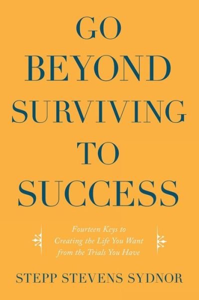 Cover for Stepp Stevens Sydnor · Go Beyond Surviving to Success (Paperback Book) (2021)