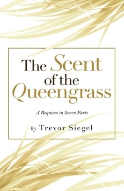 Cover for Trevor Siegel · The Scent of the Queengrass (Paperback Book) (2021)