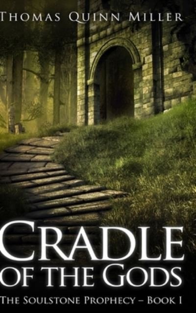 Cover for Thomas Quinn Miller · Cradle Of The Gods (Hardcover Book) (2021)