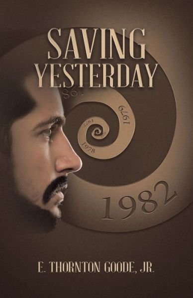 Cover for E. Thornton Goode Jr. · Saving Yesterday (Book) (2023)