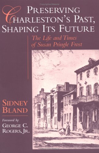 Cover for Sidney R. Bland · Preserving Charleston's Past, Shaping Its Future: Life and Times of Susan Pringle Frost (Paperback Book) [New edition] (1999)