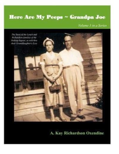 Cover for A Kay Richardson Oxendine · Here Are my Peeps- Grandpa Joe (Paperback Book) (2017)