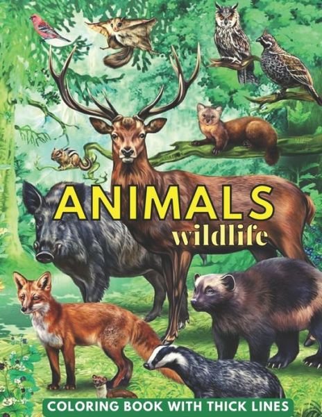 Cover for David Books · ANIMALS wildlife COLORING BOOK WITH THICK LINES: A 100 page coloring Book Featuring Beautiful Forest Animals, Birds and Wildlife for Stress Relief and Relaxation (Paperback Book) (2022)