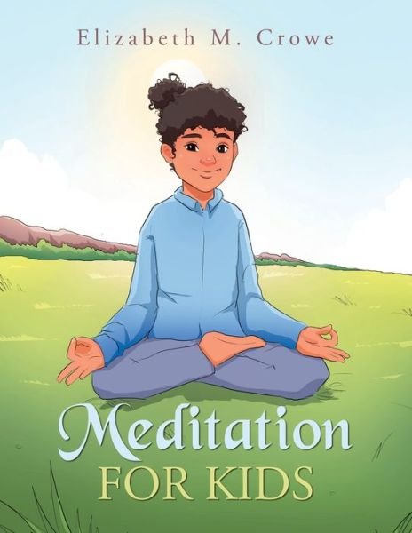 Cover for Elizabeth M. Crowe · Meditation for Kids (Paperback Book) (2022)