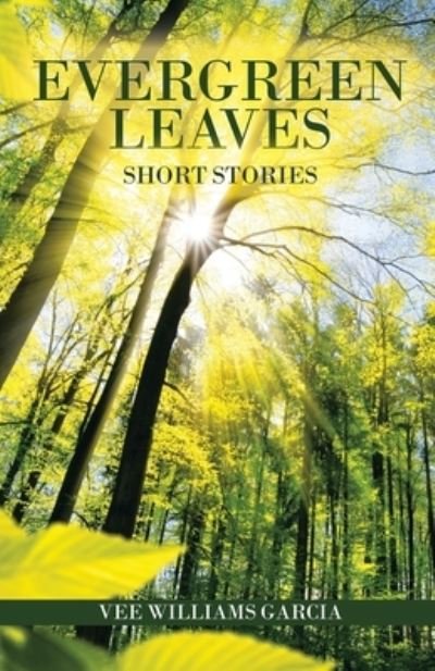 Cover for Vee Williams Garcia · Evergreen Leaves (Paperback Book) (2021)