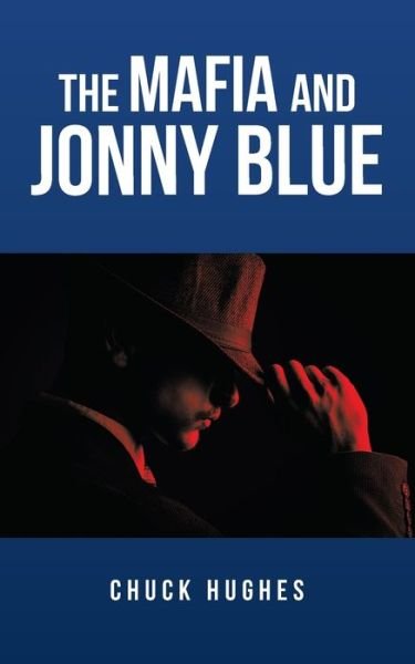 Cover for Chuck Hughes · The Mafia and Jonny Blue (Paperback Book) (2021)