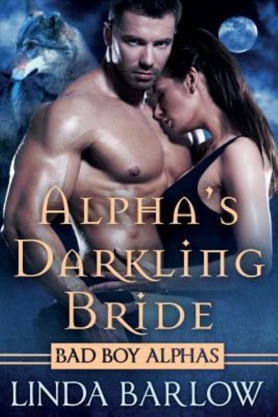 Cover for Linda Barlow · Alpha's Darkling Bride (Paperback Book) (2015)