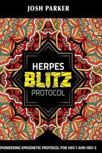 Herpes Blitz Protocol - Josh Parker - 图书 -  - 9781982967918 - 2018年5月22日