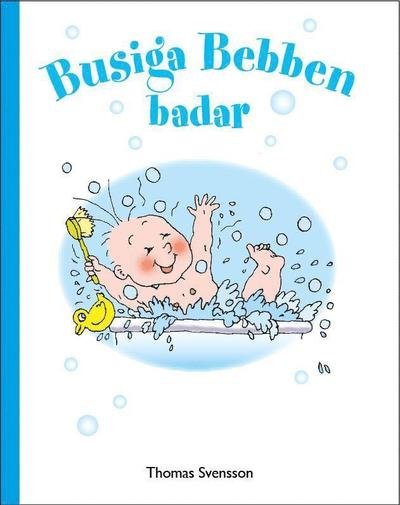 Cover for Thomas Svensson · Busiga Bebben: Busiga Bebben badar (Bound Book) (2016)