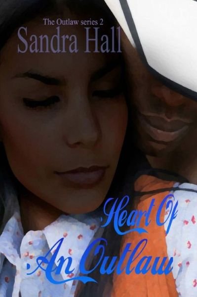 Cover for Sandra Hall · Heart of an Outlaw (Paperback Book) (2013)