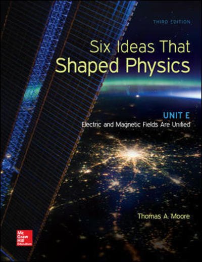 Six Ideas That Shaped Physics: Unit E - Electromagnetic Fields - Thomas Moore - 图书 - McGraw-Hill Education - Europe - 9780077600921 - 2016年1月18日
