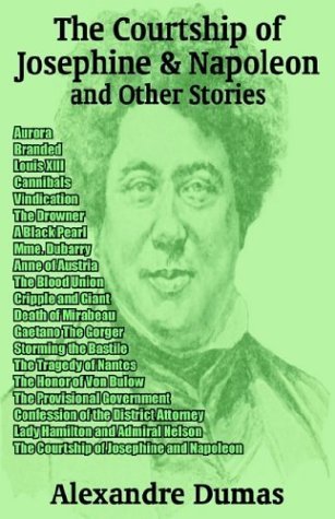 Cover for Alexandre Dumas · The Courtship of Josephine and Napoleon and Other Stories (Paperback Book) (2003)