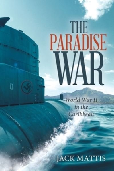 The Paradise War - Jack Mattis - 图书 - iUniverse - 9781663200921 - 2020年7月28日