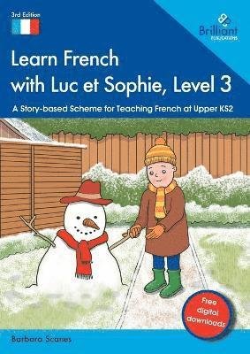 Cover for Barbara Scanes · Learn French with Luc et Sophie, Level 3: A Story-based Scheme for Teaching French at Upper KS2 (Paperback Book) (2025)
