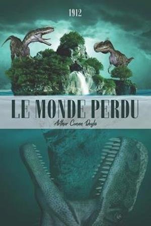 Le Monde Perdu - Sir Arthur Conan Doyle - 图书 -  - 9798564839921 - 2020年11月19日