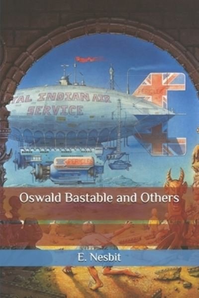 Cover for E Nesbit · Oswald Bastable and Others (Paperback Book) (2020)