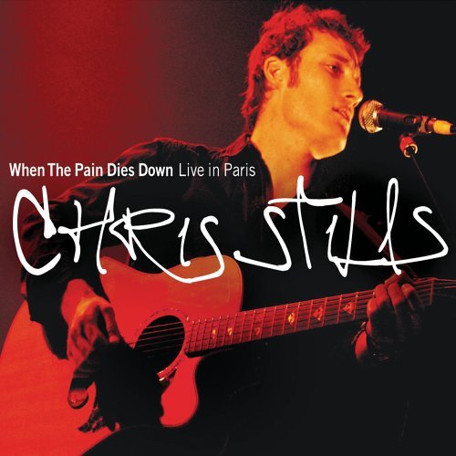 Cover for Chris Stills · Chris Stills-when the Pain Dies Down:live in Paris (CD) [EP edition] [Digipak] (2006)
