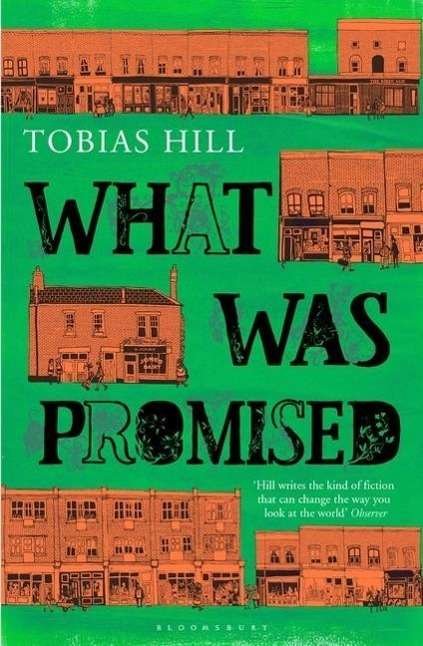 What Was Promised - Tobias Hill - 图书 - Bloomsbury Publishing PLC - 9781408840924 - 2015年1月29日