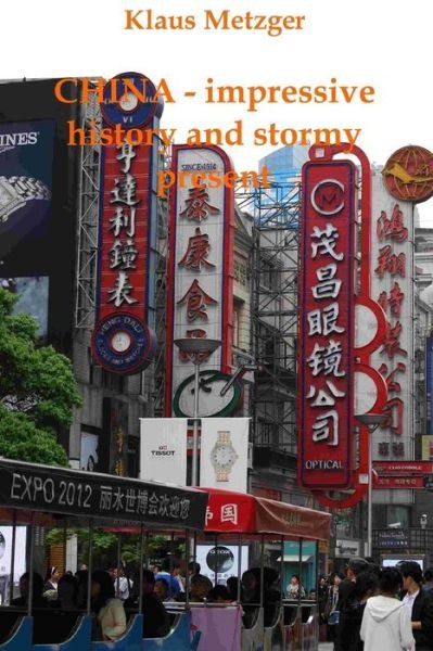 Cover for Klaus Metzger · China - Impressive History and Stormy Present (Paperback Book) (2014)