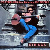 Cover for Ivo Perelman &amp; Joe Morris · Strings (CD) (2001)