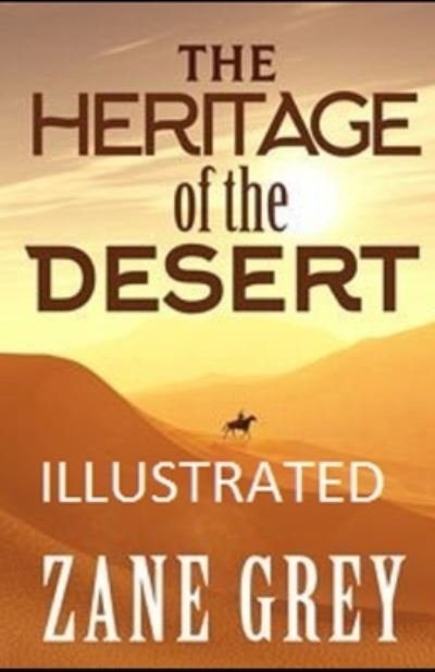 Cover for Zane Grey · The Heritage of the Desert Illustrated (Paperback Book) (2020)
