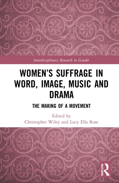 Cover for Women’s Suffrage in Word, Image, Music, Stage and Screen: The Making of a Movement - Interdisciplinary Research in Gender (Paperback Book) (2023)