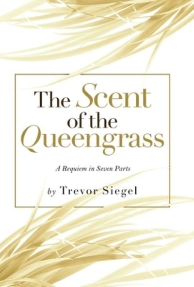 Cover for Trevor Siegel · The Scent of the Queengrass (Hardcover Book) (2021)