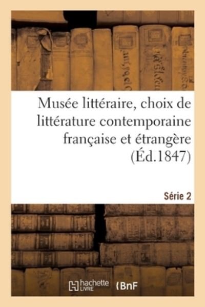 Cover for Sans Auteur · Musee Litteraire, Choix de Litterature Contemporaine Francaise Et Etrangere (Paperback Book) (2018)