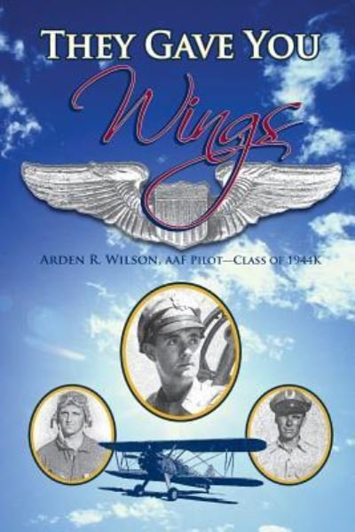 Cover for Arden R Wilson · They Gave You Wings (Paperback Book) (2013)