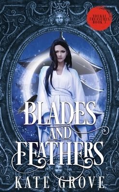 Cover for Kate Grove · Blades and Feathers (Paperback Book) (2020)
