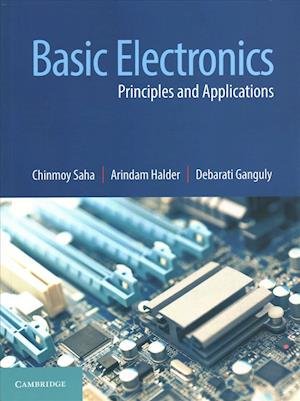 Basic Electronics: Principles and Applications - Chinmoy Saha - 图书 - Cambridge University Press - 9781316632932 - 2018年5月3日