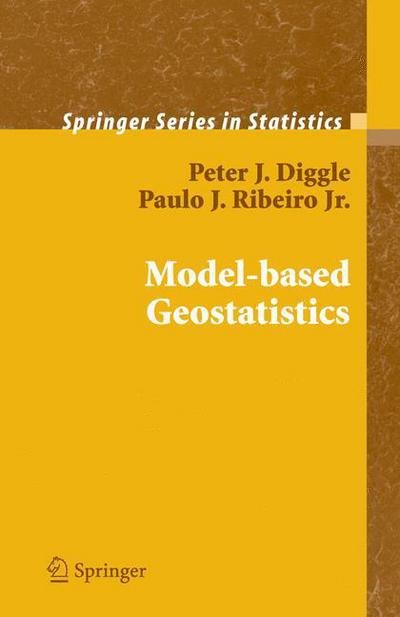 Cover for Peter Diggle · Model-based Geostatistics - Springer Series in Statistics (Paperback Book) [Softcover reprint of hardcover 1st ed. 2007 edition] (2010)