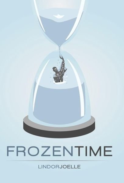 Cover for Lindor Joelle · Frozen Time (Hardcover Book) (2012)