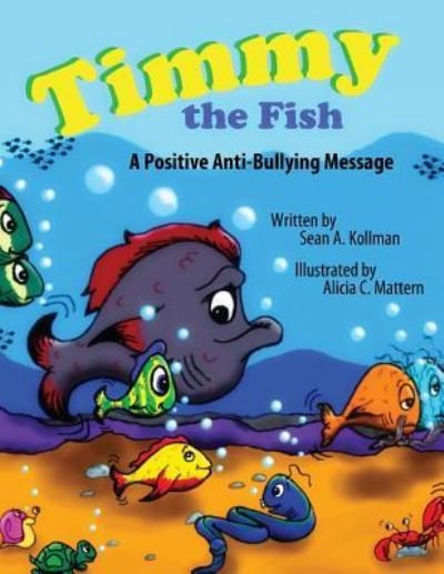Timmy the Fish - Sean A. Kollman - 图书 - Createspace Independent Publishing Platf - 9781479110933 - 2012年8月29日