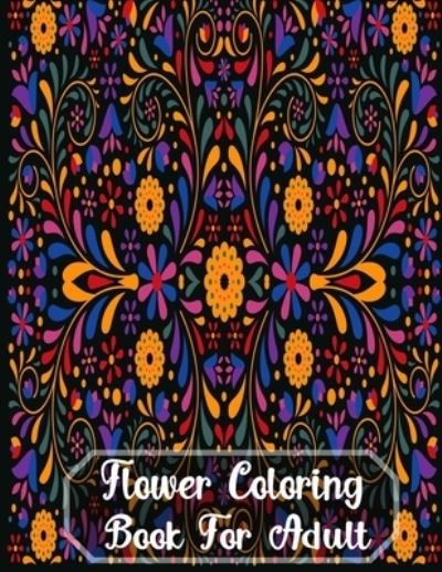 Cover for Nr Grate Press · Flower Coloring Book For Adult (Paperback Book) (2020)