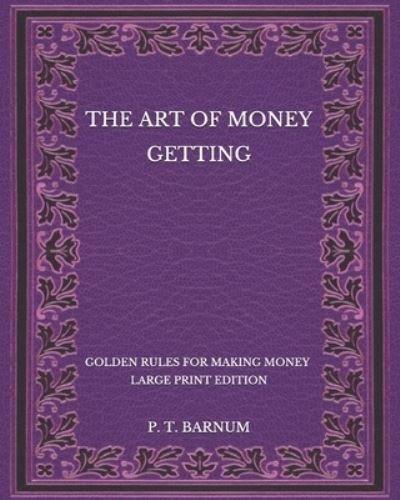 Cover for P T Barnum · The Art of Money Getting (Paperback Book) (2020)