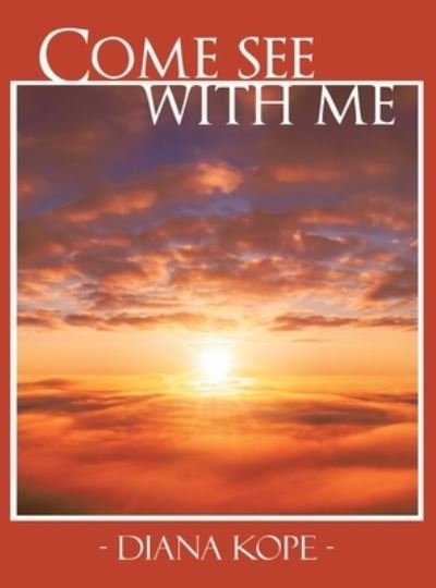 Cover for Diana Kope · Come See with Me (Book) (2022)