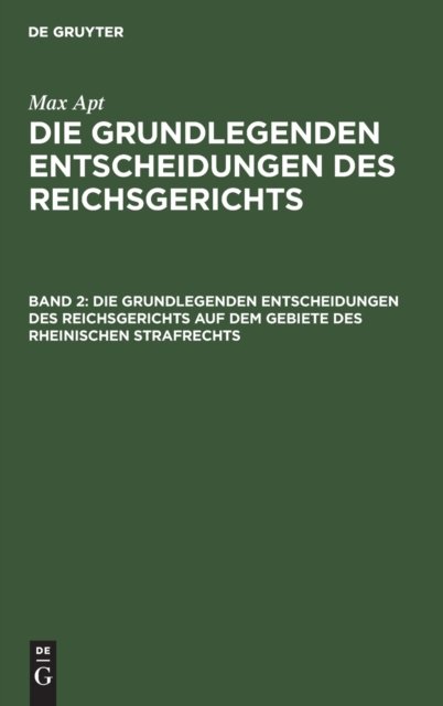 Cover for Oskar Francken · Die Grundlegenden Entscheidungen Des Reichsgerichts Auf Dem Gebiete Des Rheinischen Strafrechts (Hardcover Book) (1901)