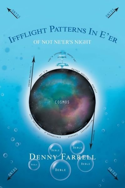 Iffflight Patterns in E'er - Denny Farrell - 图书 - iUniverse, Incorporated - 9781663242938 - 2022年9月7日