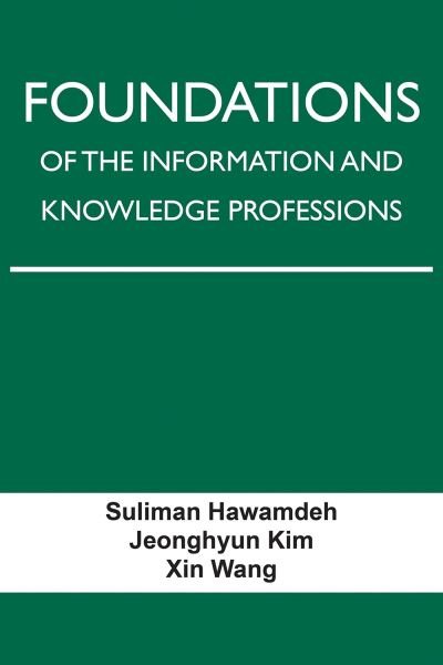 Cover for Suliman Hawamdeh · Foundations of the Information and Knowledge Professions (Book) (2022)