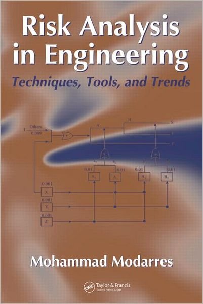 Cover for Modarres, Mohammad (University of Maryland, College Park, USA) · Risk Analysis in Engineering: Techniques, Tools, and Trends (Hardcover Book) (2006)