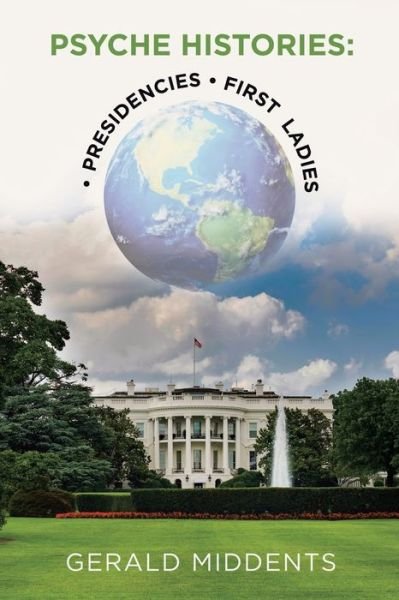 Cover for Gerald Middents · Psyche-Histories: - Presidencies - First Ladies (Paperback Book) (2021)