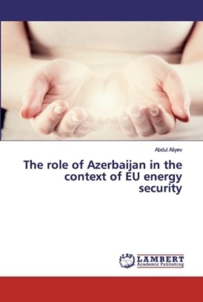 Cover for Aliyev · The role of Azerbaijan in the co (Book) (2019)