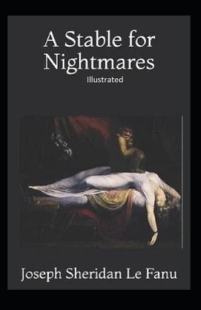 Cover for Joseph Sheridan Le Fanu · A Stable for Nightmares Illustrated (Paperback Book) (2020)