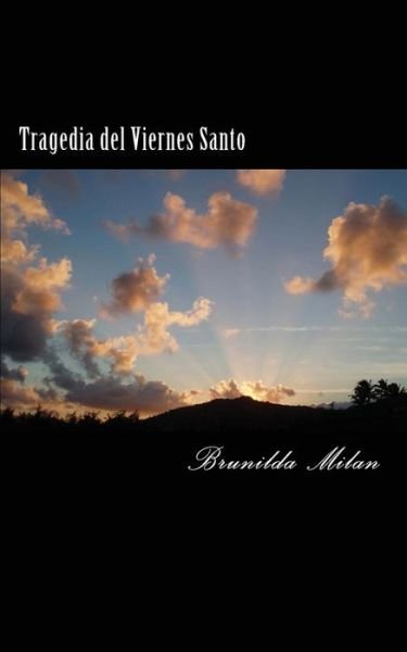 Cover for Brunilda Milan · Tragedia Del Viernes Santo (Paperback Book) (2013)