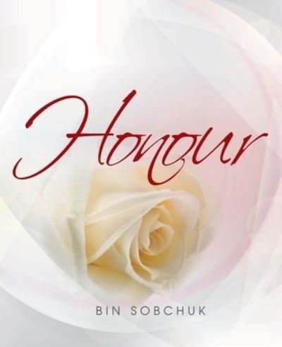 Honour - Bin Sobchuk - 图书 - iUniverse, Incorporated - 9781663238948 - 2022年6月26日
