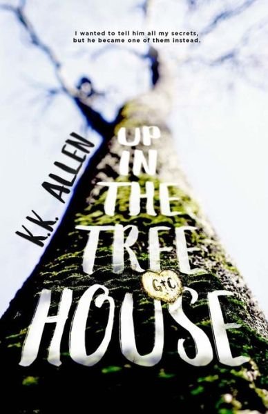 Cover for K.K. Allen · Up in the Treehouse : a New Adult Romance Novel (Paperback Book) (2016)