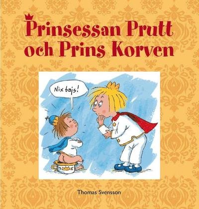 Cover for Thomas Svensson · Prinsessan Prutt och Prins Korven (Hardcover Book) [Ned edition] (2016)